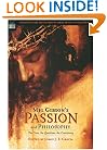 Mel Gibson's Passion and Philosophy: The Cross, the Questions, the Controversy