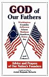 God of Our Fathers: Advice and Prayers of Our Nation's Founders