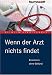 Wenn der Arzt nichts findet. Kranksein...