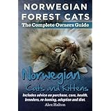 norwegian forest cats and kittens the complete owners guide includes advice on purchase care health breeders