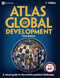 Atlas of Global Development: A Visual Guide to the World's Greatest Challenges