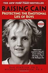 Raising Cain: Protecting the Emotional Life of Boys