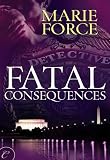 Fatal Consequences: Book Three of the Fatal Series