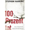 100 Prozent tot: Das Phantom vom Grunewald