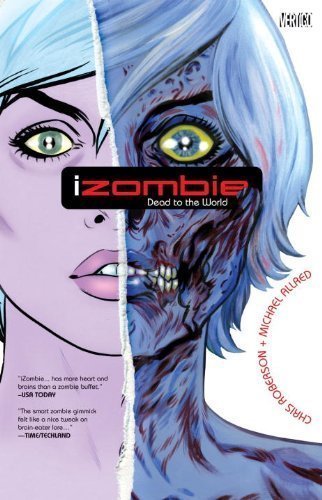 iZombie Vol. 1: Dead to the World by Roberson, Chris 1st (first) Edition (3/22/2011)