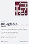Dialogfaden Band II: Aktivierende Texte, begeisterte Alumni und Spender