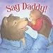 Say Daddy! (Picture Books)