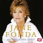 Mitt liv så här långt [My Life So Far] | Jane Fonda,Carla Wiberg (translator)