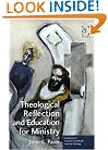 Theological Reflection And Education for Ministry: The Search for Integration in Theology (Explorations in Practical, Pastoral and Empirical Theology) ... Practical, Pastoral and Empirical Theology)