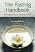 The Fasting Handbook: Dining from an Empty Bowl