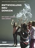 Produkt-Bild: Entwicklung Neu Denken: Mit Kunst lehren und lernen