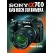 Sony Alpha 700: Das Buch zur Kamera