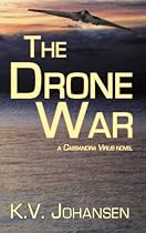 The Drone War: A Cassandra Virus Novel