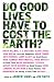 Do Good Lives Have to Cost the Earth?
