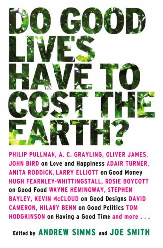 Do Good Lives Have to Cost the Earth? by Andrew SimmsJoe Smith