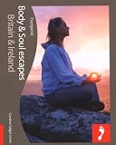 Body & Soul Escapes: Britain & Ireland: Tread Your Own Path