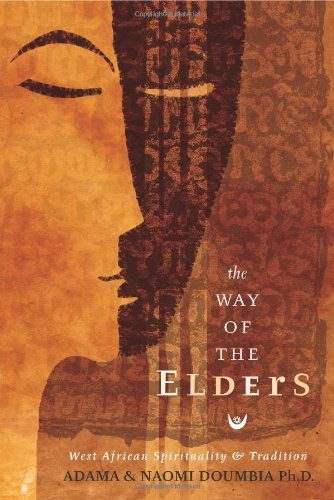 The Way of the Elders: West African Spirituality & Tradition The Way of the Elders: West African Spirituality & Tradition