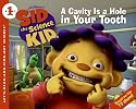 Sid the Science Kid: A Cavity Is a Hole in Your Tooth (Let's-Read-and-Find-Out Science 1)