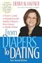 From Diapers to Dating: A Parent's Guide to Raising Sexually Healthy Children From Infancy to Middle School, Second Edition