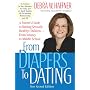 From Diapers to Dating: A Parent's Guide to Raising Sexually Healthy Children From Infancy to Middle School, Second Edition
