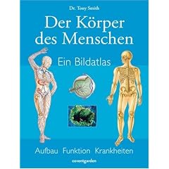 Der K�rper des Menschen: Ein Bildatlas: Aufbau, Funktion, Krankheiten