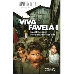 Viva Favela ! Quand les d�munis prennent leur destin en main