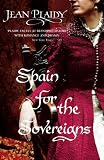 Cover of Spain for the Sovereigns by Jean Plaidy 0099510332