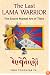 The Last Lama Warrior: The Secret Martial Art of Tibet