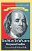 The Way To Wealth Benjamin Franklin 250th Anniversary Edition: Commentary by Jeffery Reeves