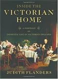 Buy : Inside the Victorian Home: A Portrait of Domestic Life in Victorian England