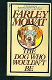 The Dog Who Wouldn't Be