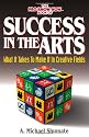 The Pro Know-How Book of Success in the Arts: What It Takes to Make It in Creative Fields