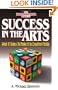 Success in the Arts: What It Takes to Make It in Creative Fields
