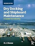 Dry docking and shipboard maintenance : a guide for industry