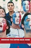 Bringing the Empire Back Home: France in the Global Age