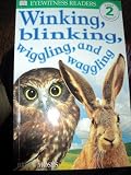 Winking, Blinking, Wiggling and Waggling