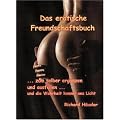 Das erotische Freundschaftsbuch: zum selber erg�nzen und ausf�llen