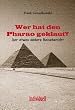 Wer hat den Pharao geklaut?: Der etwas andere Reisebericht