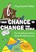 Your Chance to Change the World: The No-fibbing Guide to Social Entrepreneurship