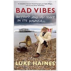 Bad Vibes: Britpop and My Part in Its Downfall