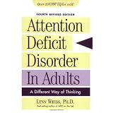 Attention Deficit Disorder in Adults: A Different Way of Thinkingby Lynn, Ph.D. Weiss