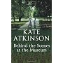 Behind The Scenes At The Museum by Kate Atkinson