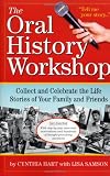 The Life Stories Workshop: How to Collect and Preserve The Oral Histories of Your Family and Friends