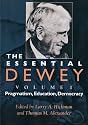 The Essential Dewey, Volume 1: Pragmatism, Education, Democracy (Vol. 1)
