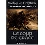 La chronique des immortels, Tome 3 : Le coup de gr�ce