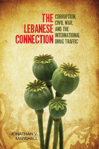The Lebanese Connection: Corruption, Civil War, and the International Drug Traffic (Stanford Studies in Middle Eastern and I)