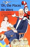 Oh, the Places He Went: A Story About Dr. Seuss-Theodor Seuss Geisel (Carolrhoda Creative Minds Book)