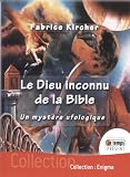 Le Dieu inconnu de la Bible