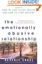 The Emotionally Abusive Relationship: How to Stop Being Abused and How to Stop Abusing