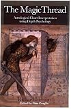 The magic thread : astrological chart interpretation using depth psychology